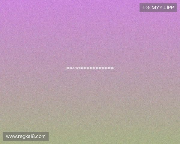 如何利用vsport体育获取第一手体育资讯：详细攻略与实用技巧推荐